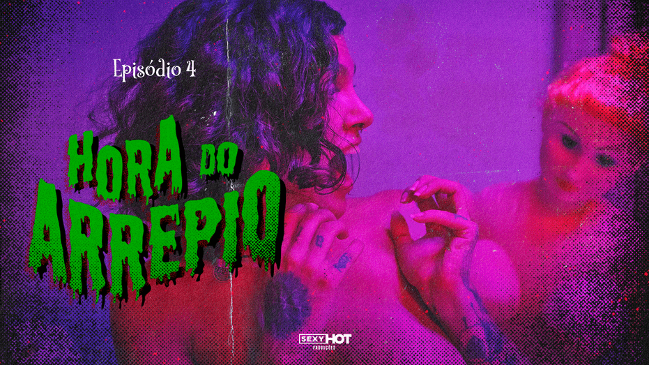 HORA DO ARREPIO 4